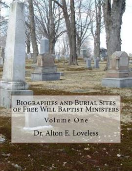 Paperback Biographies and Burial Sites of Free Will Baptist Ministers: Volume One Book