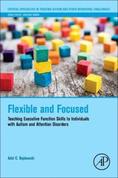 Paperback Flexible and Focused: Teaching Executive Function Skills to Individuals with Autism and Attention Disorders Book