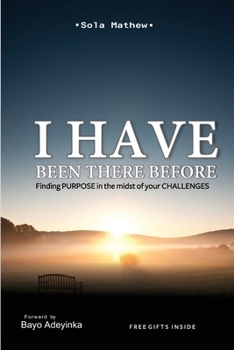 Paperback I Have Been There Before: Finding Courage in the Midst of Your Challenges Book