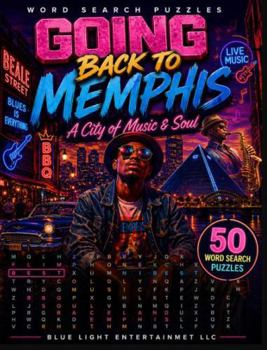 Going Back To Memphis A City of Music & Soul: Word Search Puzzles (Take Me Back!)