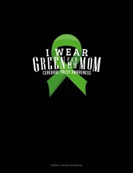 Paperback I Wear Green For My Mom Cerebral Palsy Awareness: Cornell Notes Notebook Book