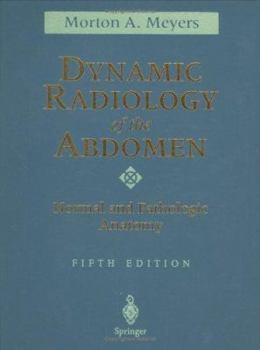Hardcover Dynamic Radiology of the Abdomen: Normal and Pathologic Anatomy Book
