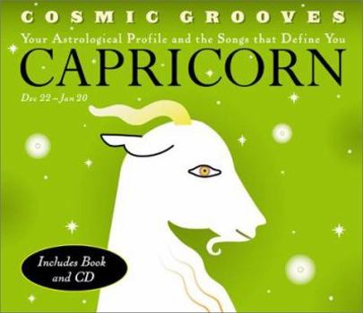 Hardcover Cosmic Grooves-Capricorn: Your Astrological Profile and the Songs That Define You [With CD] Book