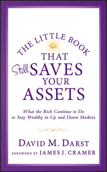 Hardcover The Little Book that Still Saves Your Assets: WhatThe Rich Continue to Do to Stay Wealthy in Up andDown Markets Book