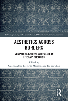 Hardcover Aesthetics Across Borders: Comparing Chinese and Western Literary Theories Book