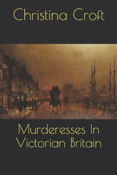 Paperback Murderesses In Victorian Britain Book