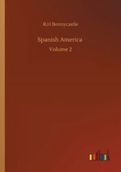 Paperback Spanish America: Volume 2 Book