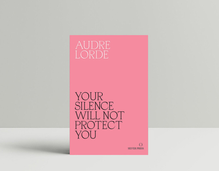 Paperback Your Silence Will Not Protect You: Essays and Poems Book