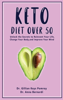 Hardcover Keto Diet Over 50: Ketogenic Diet for Senior Beginners & Weight Loss Book After 50. Reset Your Metabolism with this Complete Guide for Wo Book