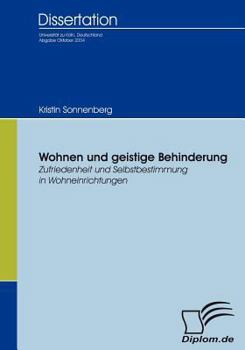 Paperback Wohnen und geistige Behinderung: Zufriedenheit und Selbstbestimmung in Wohneinrichtungen [German] Book