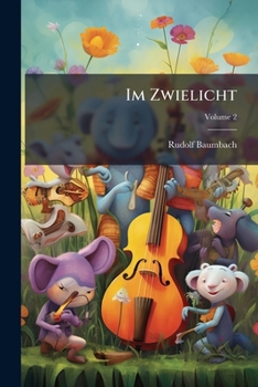 Intermediate Readings in German Prose: Containing Selections from Rudolph Baumbach's Marchen Und Erzahlungen, Volume 2