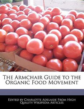 Paperback The Armchair Guide to the Organic Food Movement Book