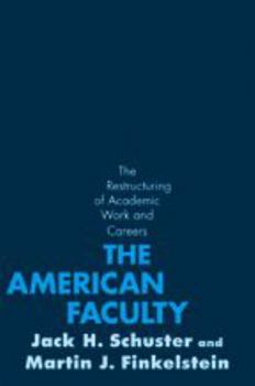 Paperback The American Faculty: The Restructuring of Academic Work and Careers Book