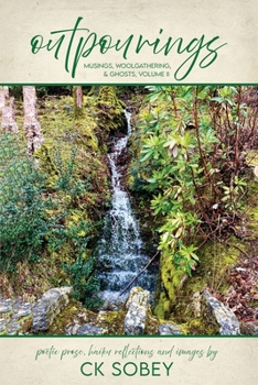 Paperback Outpourings: Musings, Woolgathering, & Ghosts, Volume II Book