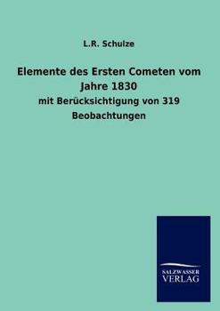 Paperback Elemente des Ersten Cometen vom Jahre 1830 [German] Book