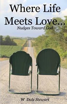 Paperback Where Life Meets Love ...: nudges toward God Book