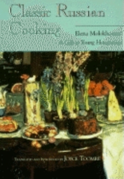 Hardcover Classic Russian Cooking: Elena Molokhovets' a Gift to Young Housewives Book