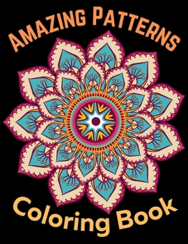 Paperback Amazing Patterns Coloring Book: Patterns Super Fun Coloring Pages of That All Children Love Preschool and Kindergarten Practice Patterns and Color Han Book