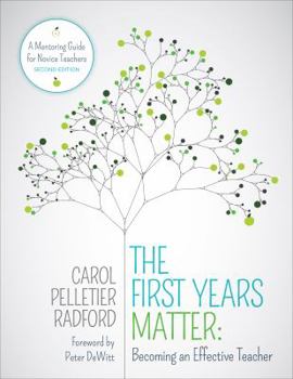Paperback The First Years Matter: Becoming an Effective Teacher: A Mentoring Guide for Novice Teachers Book
