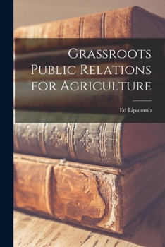 Paperback Grassroots Public Relations for Agriculture Book