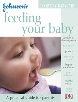 Feeding Your Baby (Johnson's Everyday Babycare) - Book  of the Johnson's Everyday Babycare