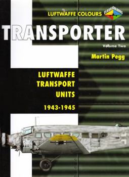 Paperback Transporter Volume Two: Luftwaffe Transport Units 1943-1945 Book