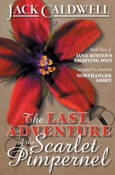 Paperback The Last Adventure of the Scarlet Pimpernel: Book Two of Jane Austen's Fighting Men Book