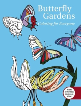 Paperback Butterfly Gardens: Coloring for Everyone Book