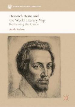 Hardcover Heinrich Heine and the World Literary Map: Redressing the Canon Book