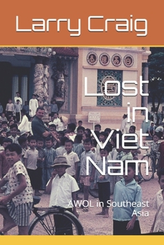 Paperback Lost in Vietnam: AWOL in Southeast Asia Book