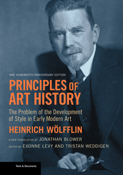 Paperback Principles of Art History: The Problem of the Development of Style in Early Modern Art, One Hundredth Anniversary Edition Book