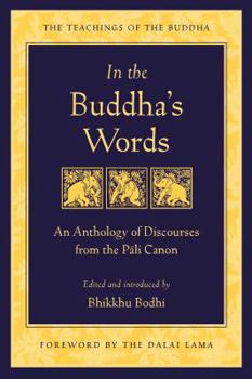 Paperback In the Buddha's Words: An Anthology of Discourses from the Pali Canon Book