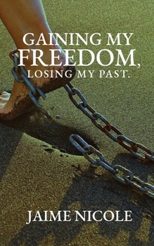 Paperback Gaining My Freedom, Losing My Past Book