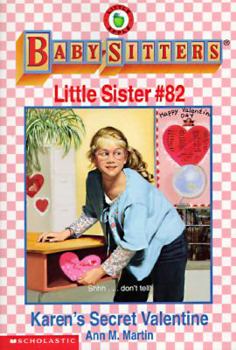 Karen's Secret Valentine (Baby-Sitters Little Sister, #82) - Book #82 of the Baby-Sitters Little Sister