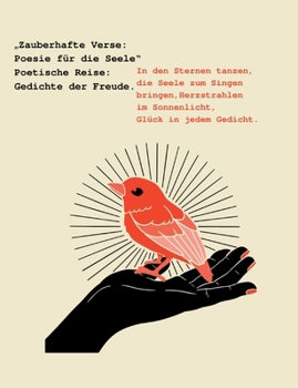 Paperback "Zauberhafte Verse: Poesie für die Seele" Poetische Reise: Gedichte der Freude.: In den Sternen tanzen, die Seele zum Singen bringen, Herzstrahlen im [German] Book