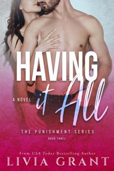 Having It All - Book #3 of the Punishment Pit