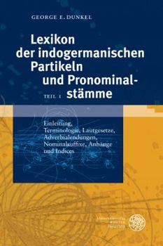 Hardcover Lexikon Der Indogermanischen Partikeln Und Pronominalstamme Band 1: Einleitung, Terminologie, Lautgesetze, Adverbialendungen, Nominalsuffixe, Anhange [German] Book