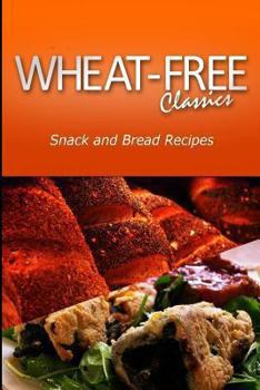 Paperback Wheat-Free Classics - Snack and Bread Recipes Book