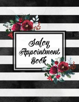 Paperback Hair Salon Appointment Book: Undated Daily Client Schedule Planner, Time Columns 7am - 9pm, 15 minute increments, Appointments Notebook Book