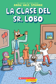 La clase del Sr. Lobo (Mr. Wolf's Class) (Spanish Edition)