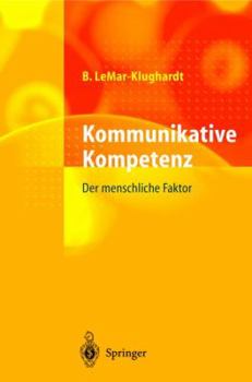 Hardcover Kommunikative Kompetenz: Der Weg Zum Innovativen Unternehmen (German Edition) [German] Book