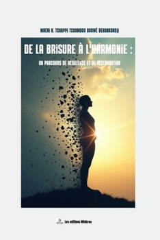 Paperback de la Brisure À l'Harmonie: : Un parcours de résilience et de restauration [French] Book