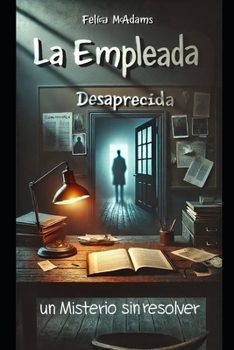 Paperback La Empleada Desaparecida: Un Misterio Sin Resolver [Spanish] Book