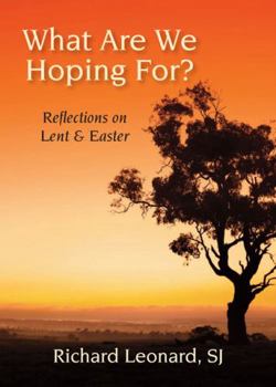 Paperback What Are We Hoping For?: Reflections on Lent and Easter Book