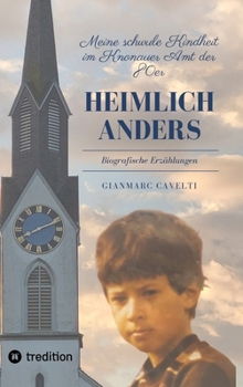 Heimlich anders: Meine schwule Kindheit im Knonauer Amt der 80er (German Edition)