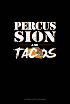 Paperback Percussion And Tacos: Sermon Notes Journal Book