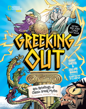 Hardcover Greeking Out: Epic Retellings of Classic Greek Myths Book