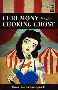 Paperback Ceremony for the Choking Ghost: Poems by Karen Finneyfrock Book