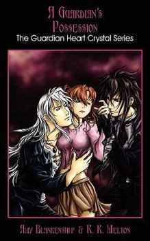 A Guardian's Possession - Book #5 of the Guardian Heart Crystal