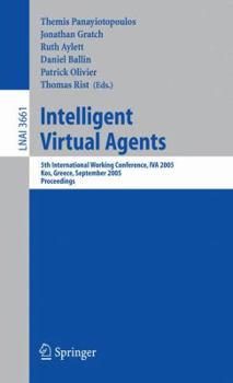 Paperback Intelligent Virtual Agents: 5th International Working Conference, Iva 2005, Kos, Greece, September 12-14, 2005, Proceedings Book
